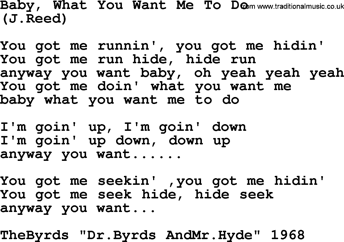 The Byrds song Baby, What You Want Me To Do, lyrics