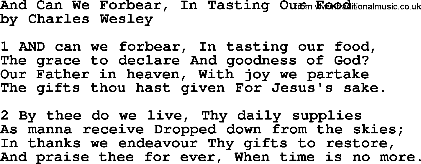 Charles Wesley hymn: And Can We Forbear, In Tasting Our Food, lyrics