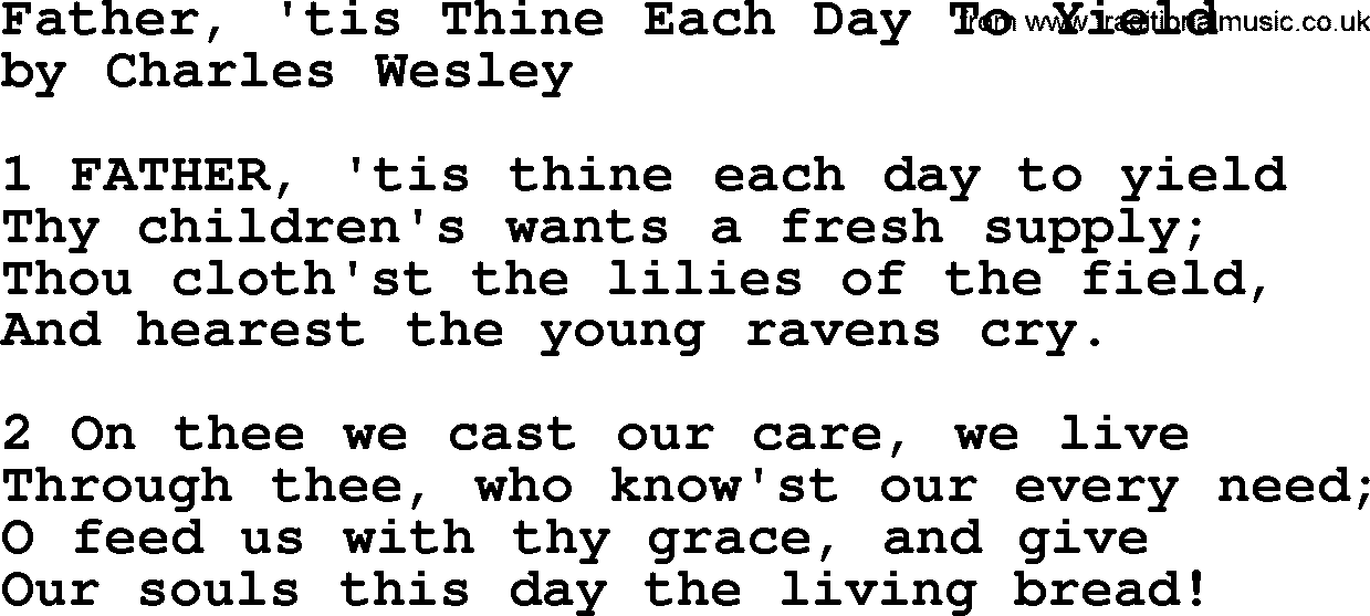 Charles Wesley hymn: Father, 'tis Thine Each Day To Yield, lyrics