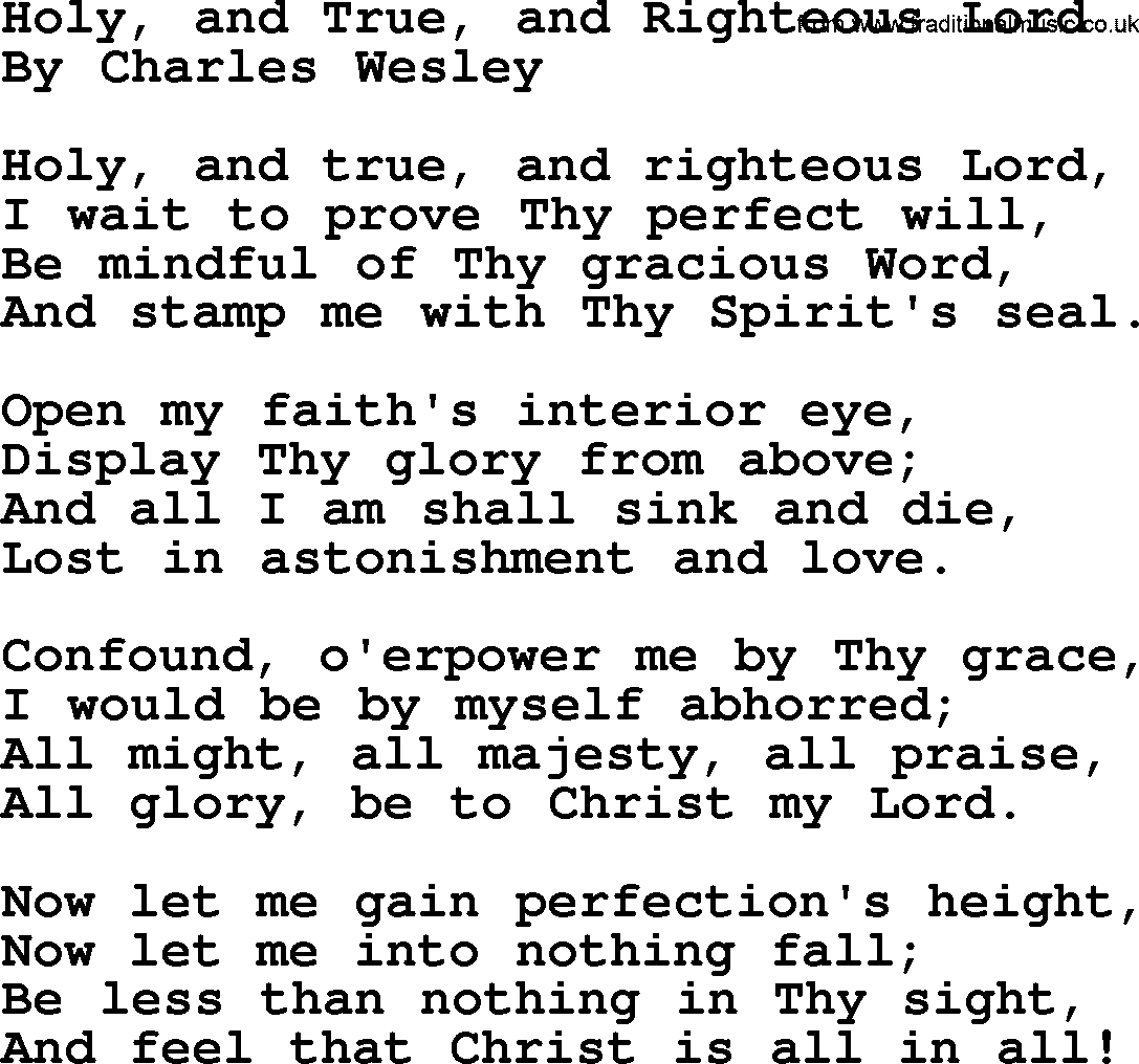 Charles Wesley hymn: Holy, And True, And Righteous Lord, lyrics