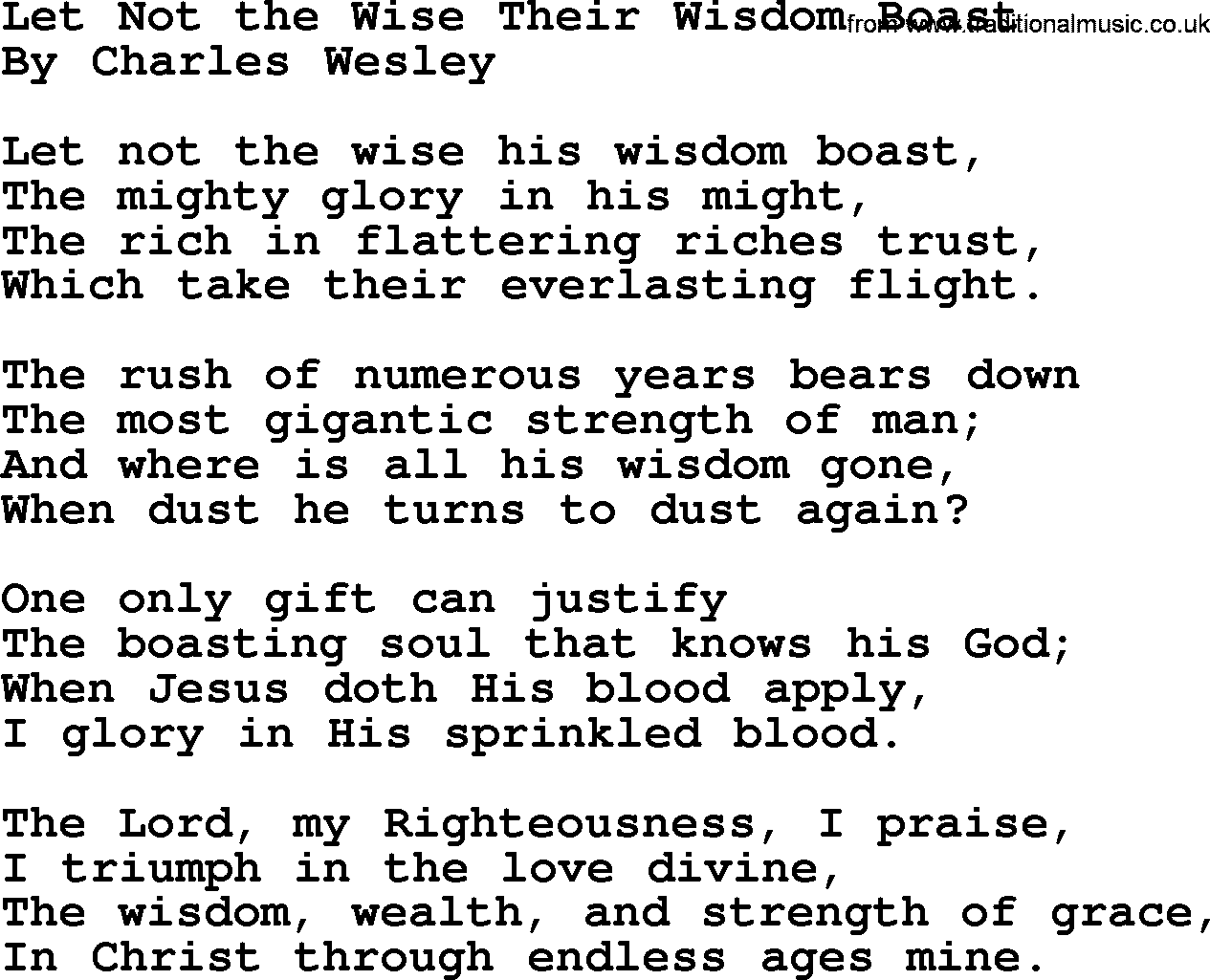 Charles Wesley hymn: Let Not the Wise Their Wisdom Boast, lyrics