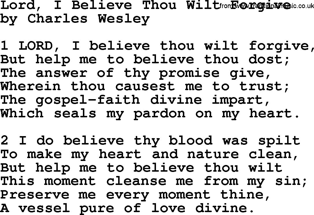 Charles Wesley hymn: Lord, I Believe Thou Wilt Forgive, lyrics
