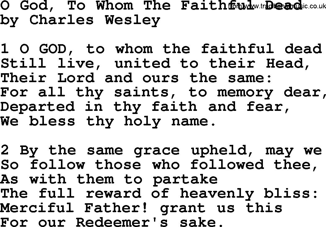 Charles Wesley hymn: O God, To Whom The Faithful Dead, lyrics