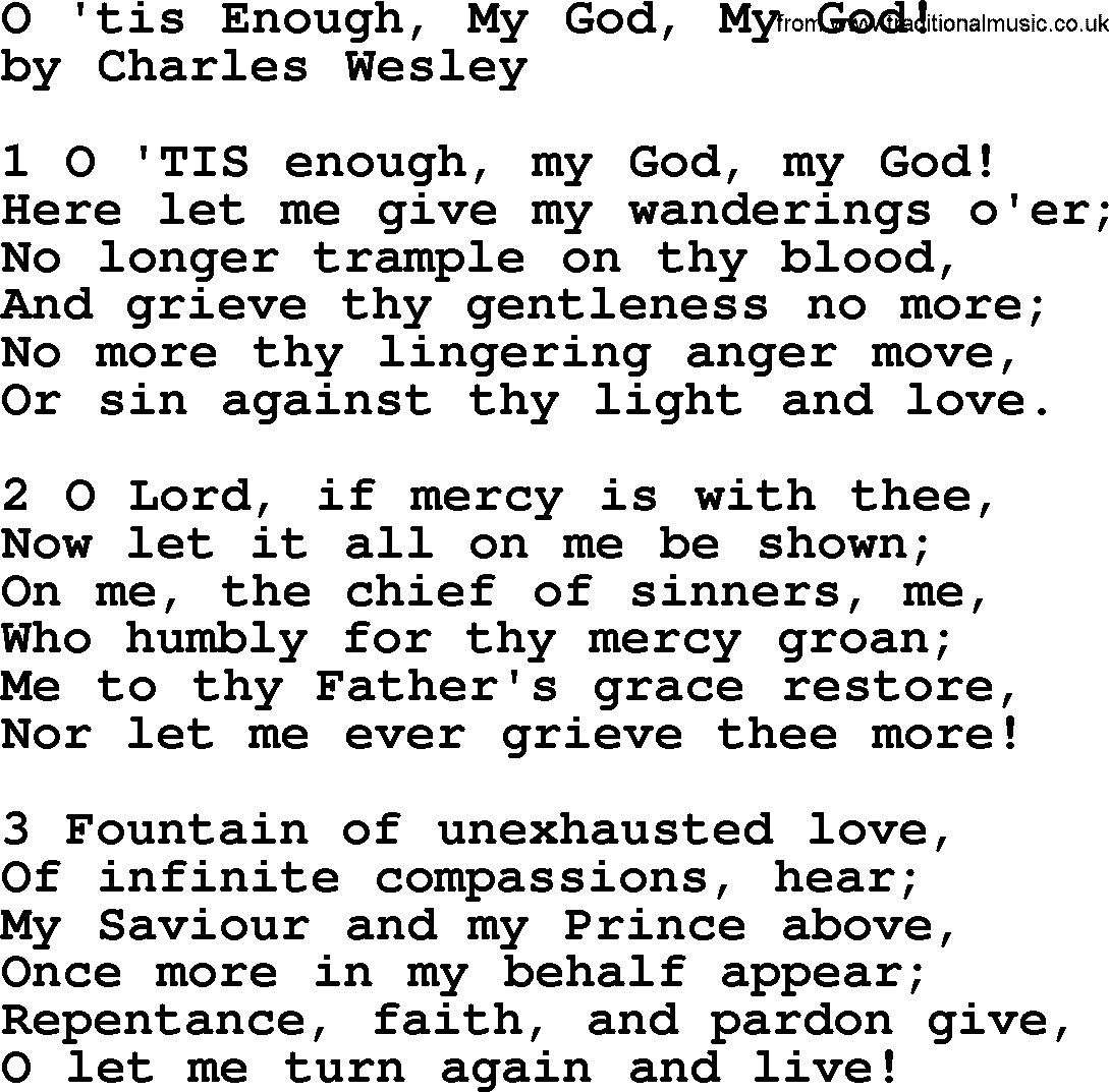 Charles Wesley hymn: O 'tis Enough, My God, My God!, lyrics
