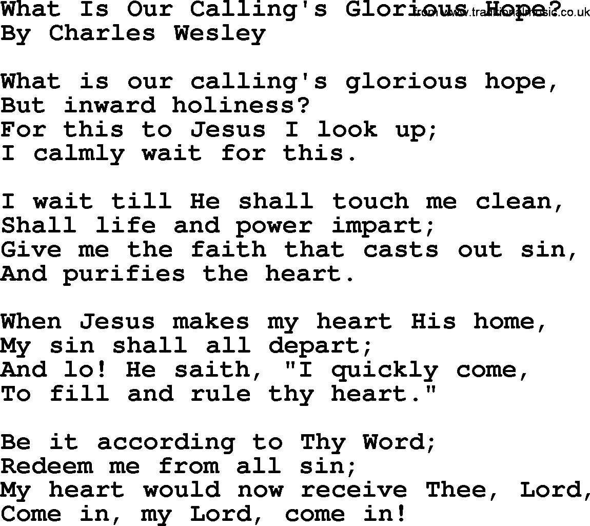 Charles Wesley hymn: What Is Our Calling's Glorious Hope_, lyrics