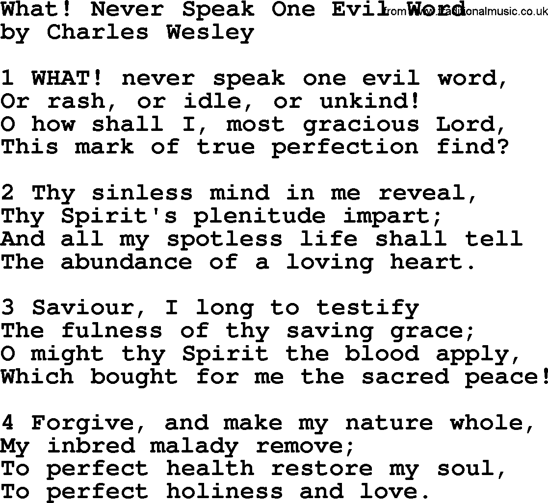 Charles Wesley hymn: What! Never Speak One Evil Word, lyrics