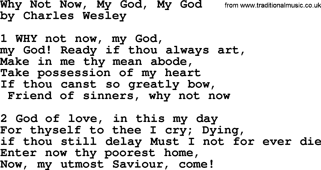 Charles Wesley hymn: Why Not Now, My God, My God, lyrics