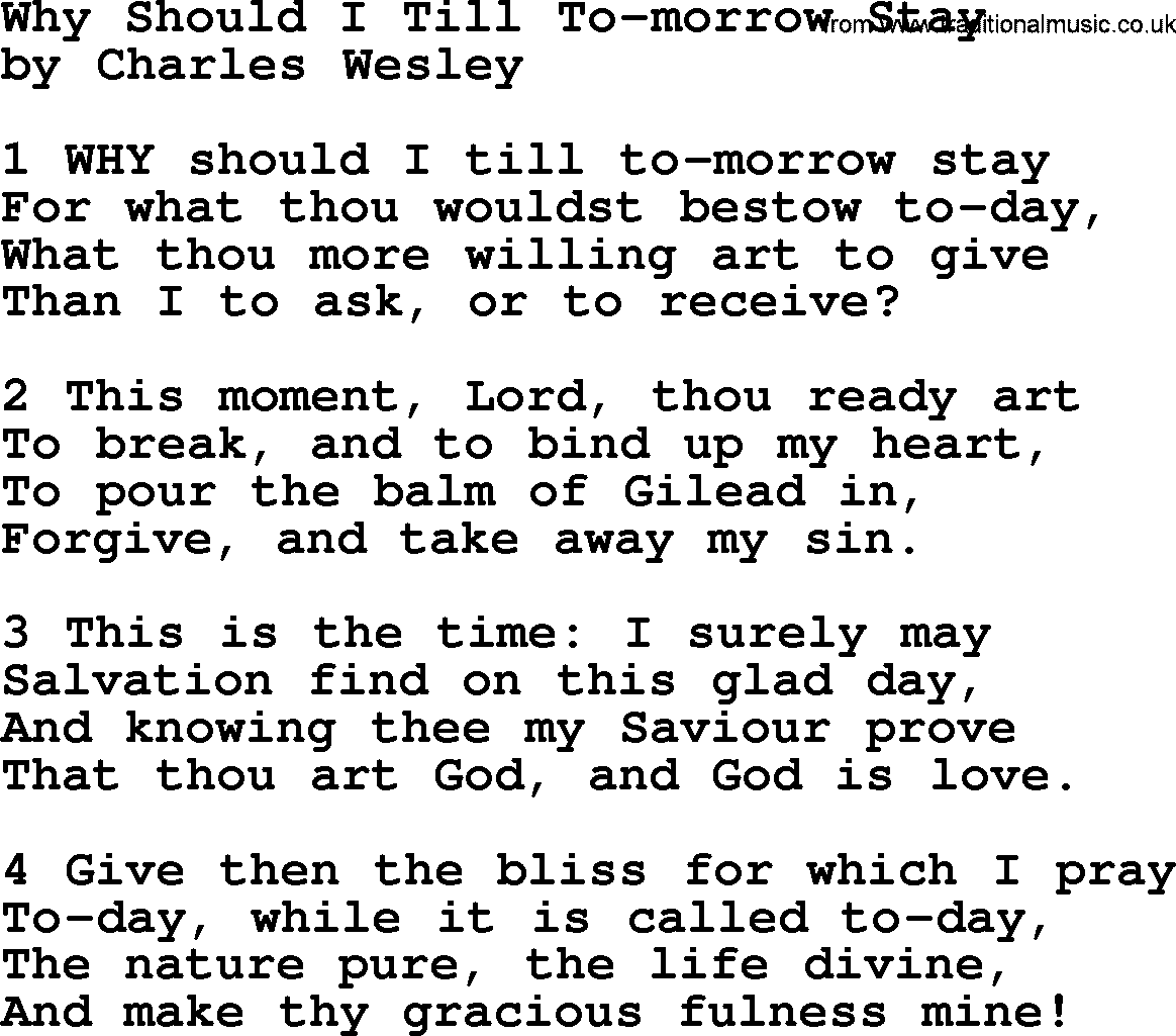 Charles Wesley hymn: Why Should I Till To-morrow Stay, lyrics