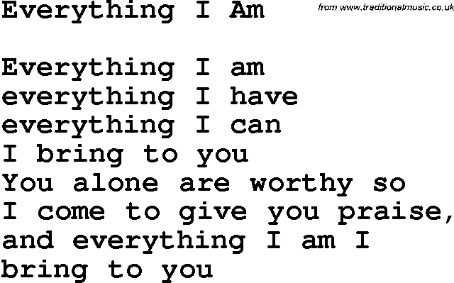 Country, Southern and Bluegrass Gospel Song Everything I Am lyrics 