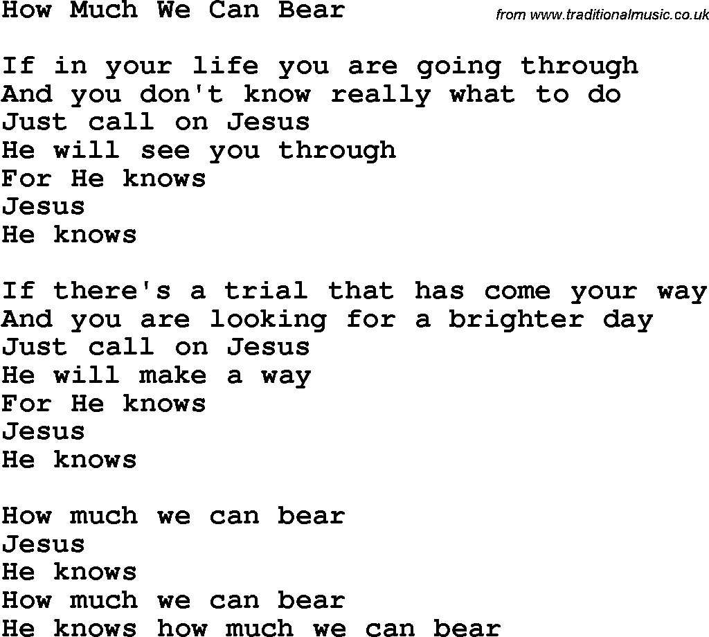 Country, Southern and Bluegrass Gospel Song How Much We Can Bear lyrics 