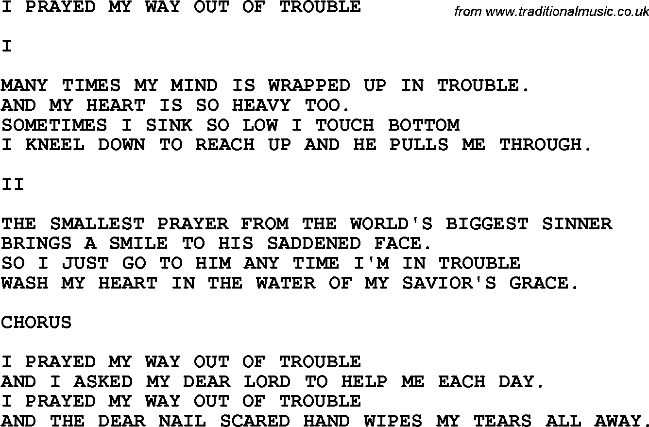 Country, Southern and Bluegrass Gospel Song I Prayed My Way Out Of Trouble lyrics 