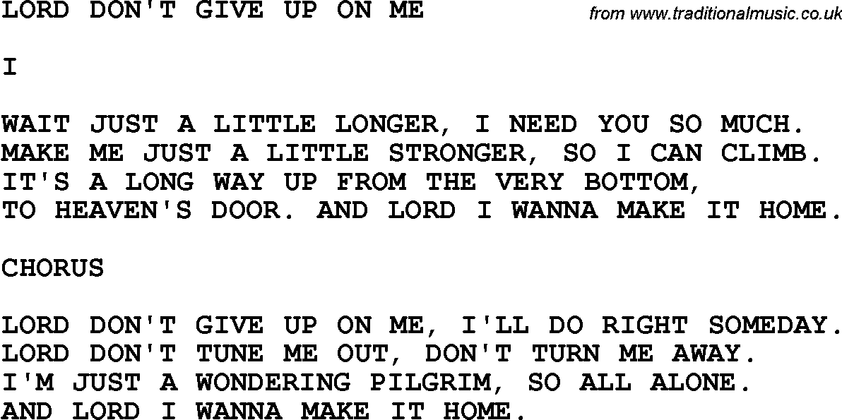 Country, Southern and Bluegrass Gospel Song Lord Don't Give Up On Me lyrics 