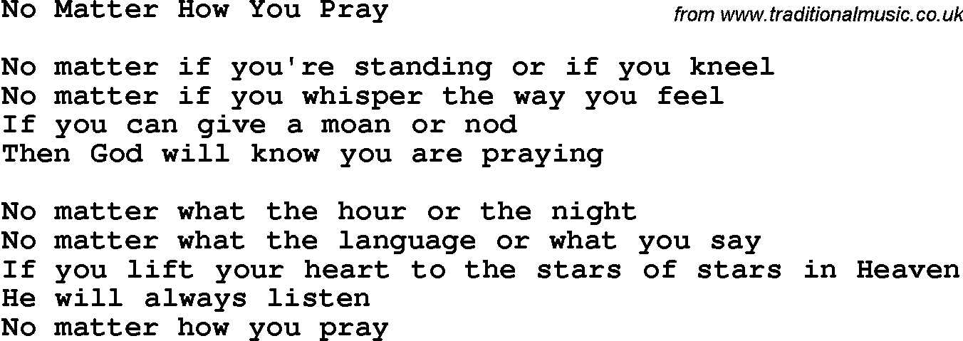 Country, Southern and Bluegrass Gospel Song No Matter How You Pray lyrics 