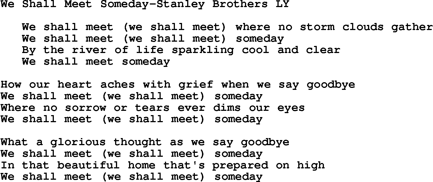 Country, Southern and Bluegrass Gospel Song We Shall Meet Someday-Stanley Brothers LY lyrics 