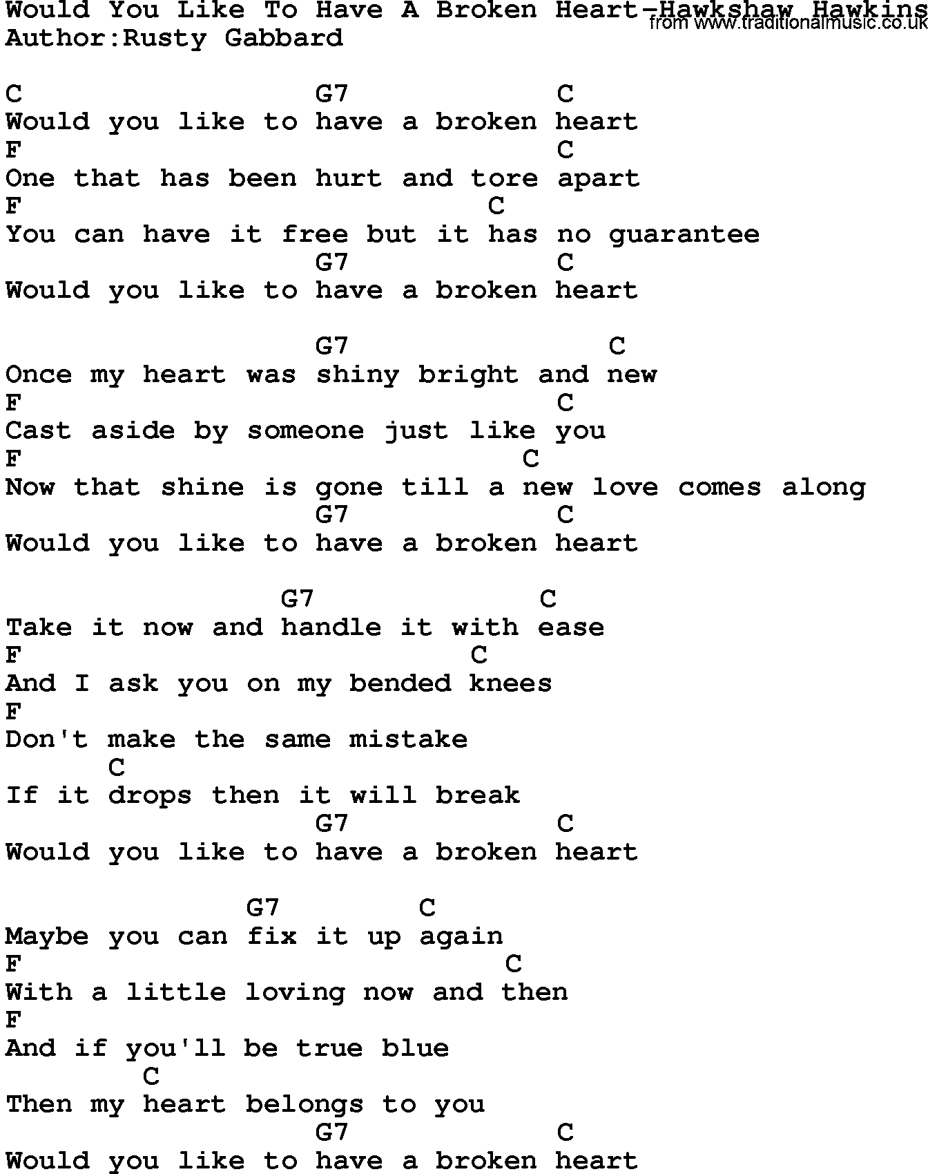Country music song: Would You Like To Have A Broken Heart-Hawkshaw Hawkins lyrics and chords