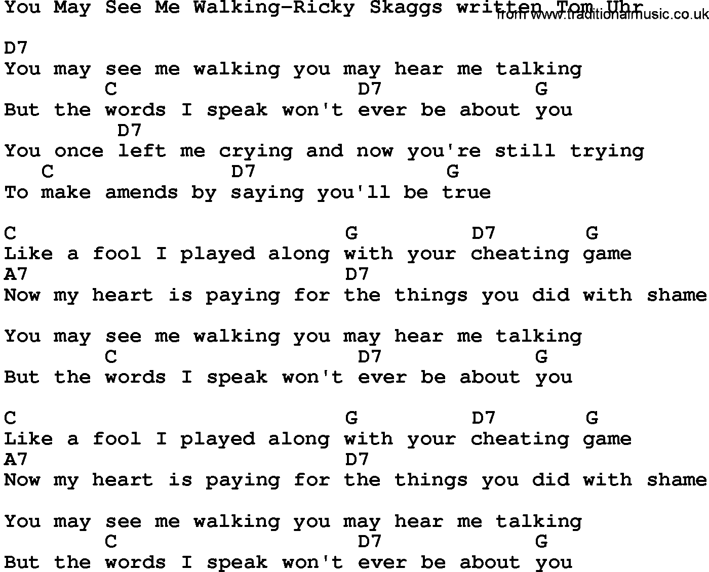 Country music song: You May See Me Walking-Ricky Skaggs Written Tom Uhr lyrics and chords