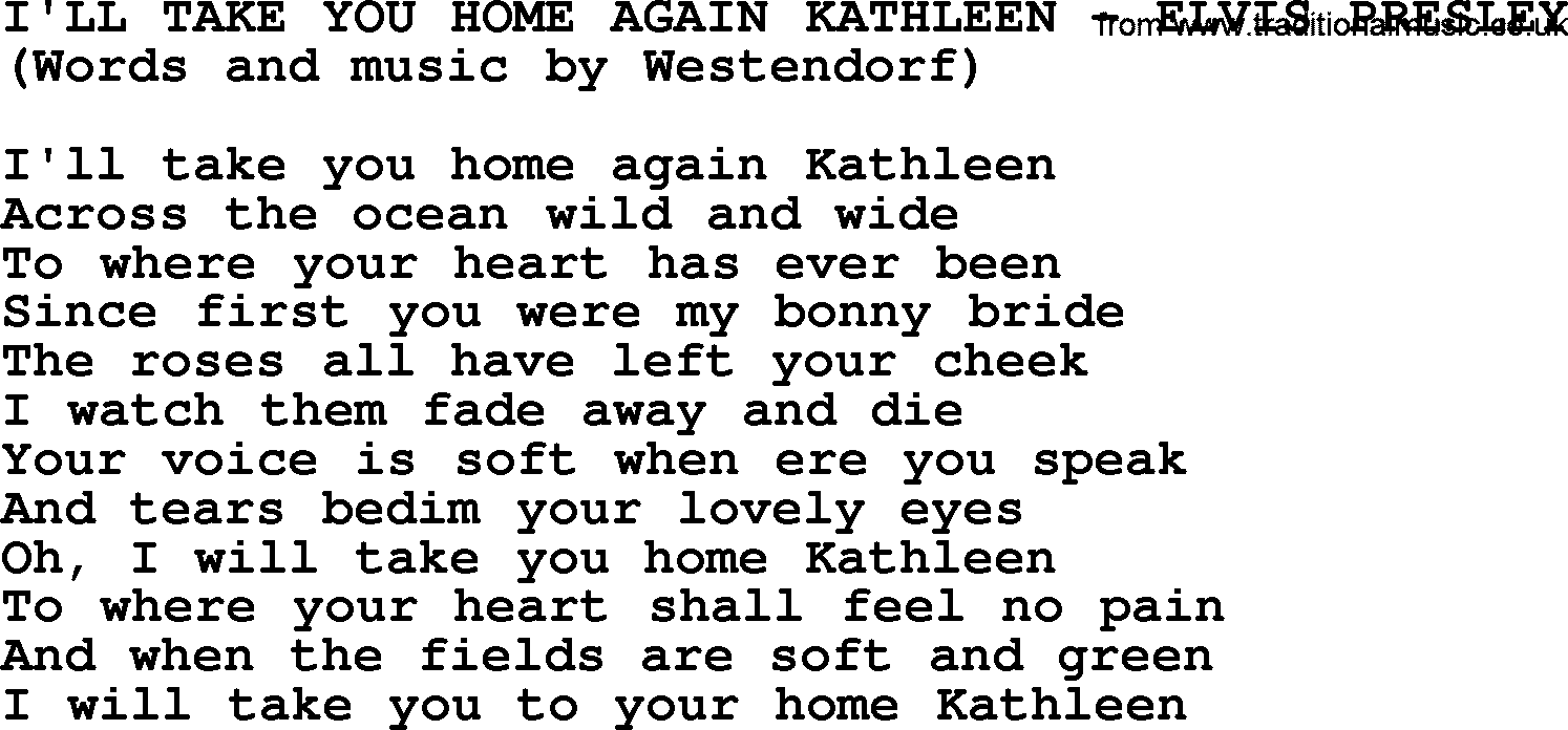 Elvis Presley song: I'll Take You Home Again Kathleen lyrics