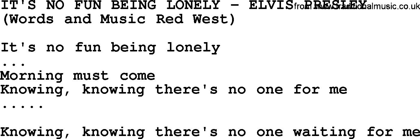 Elvis Presley song: It's No Fun Being Lonely lyrics