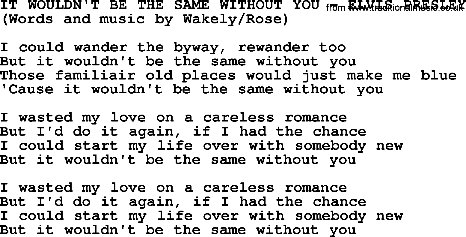 Elvis Presley song: It Wouldn't Be The Same Without You lyrics