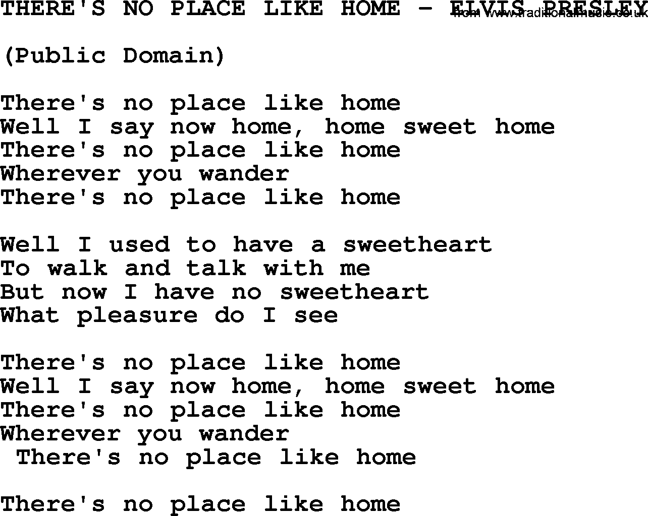 Elvis Presley song: There's No Place Like Home-Elvis Presley-.txt lyrics and chords