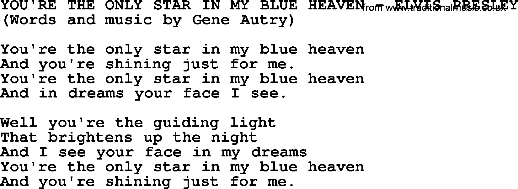 Elvis Presley song: You're The Only Star In My Blue Heaven lyrics