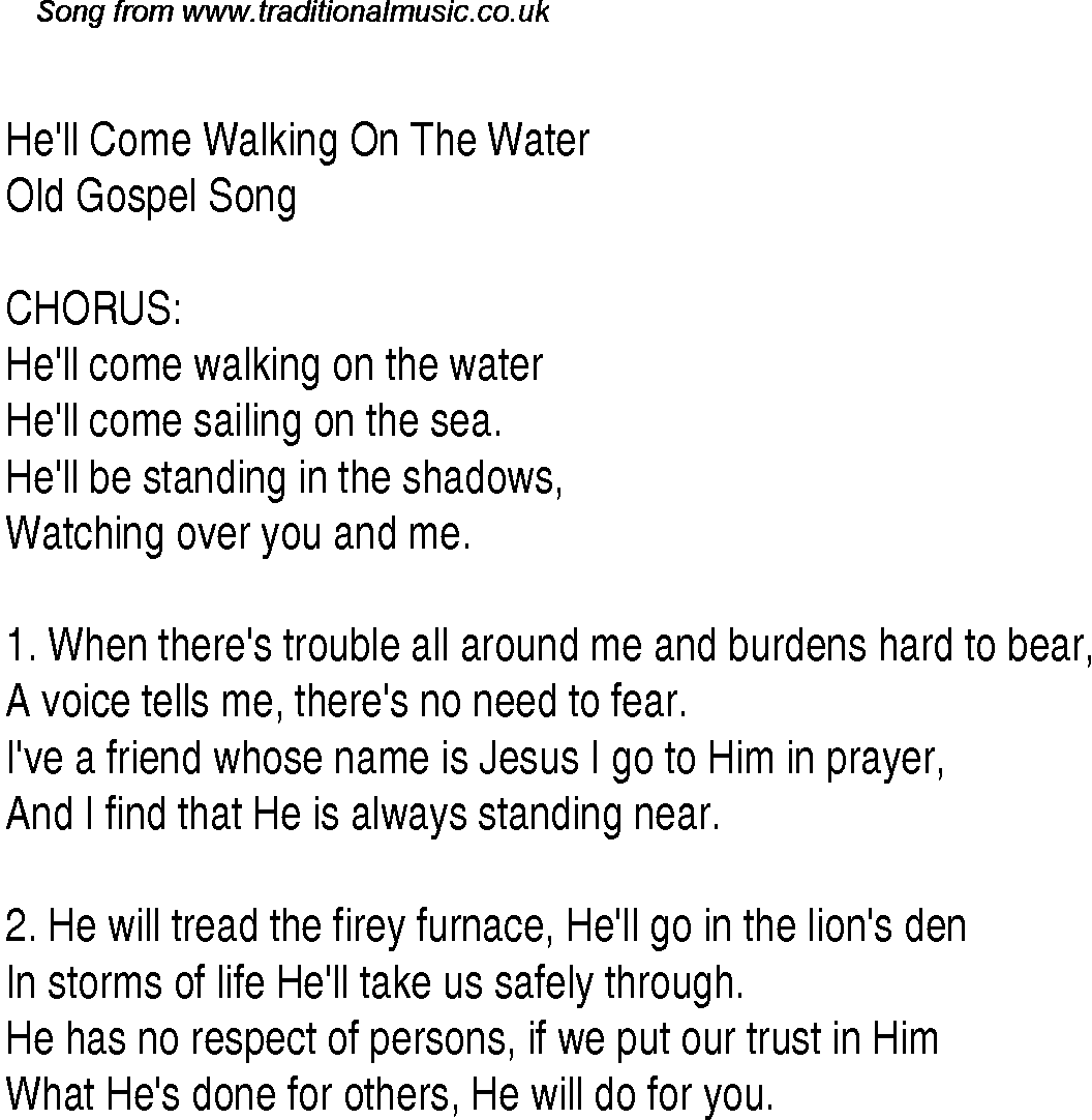 Gospel Song: he'll-come-walking-on-the-water, lyrics and chords.