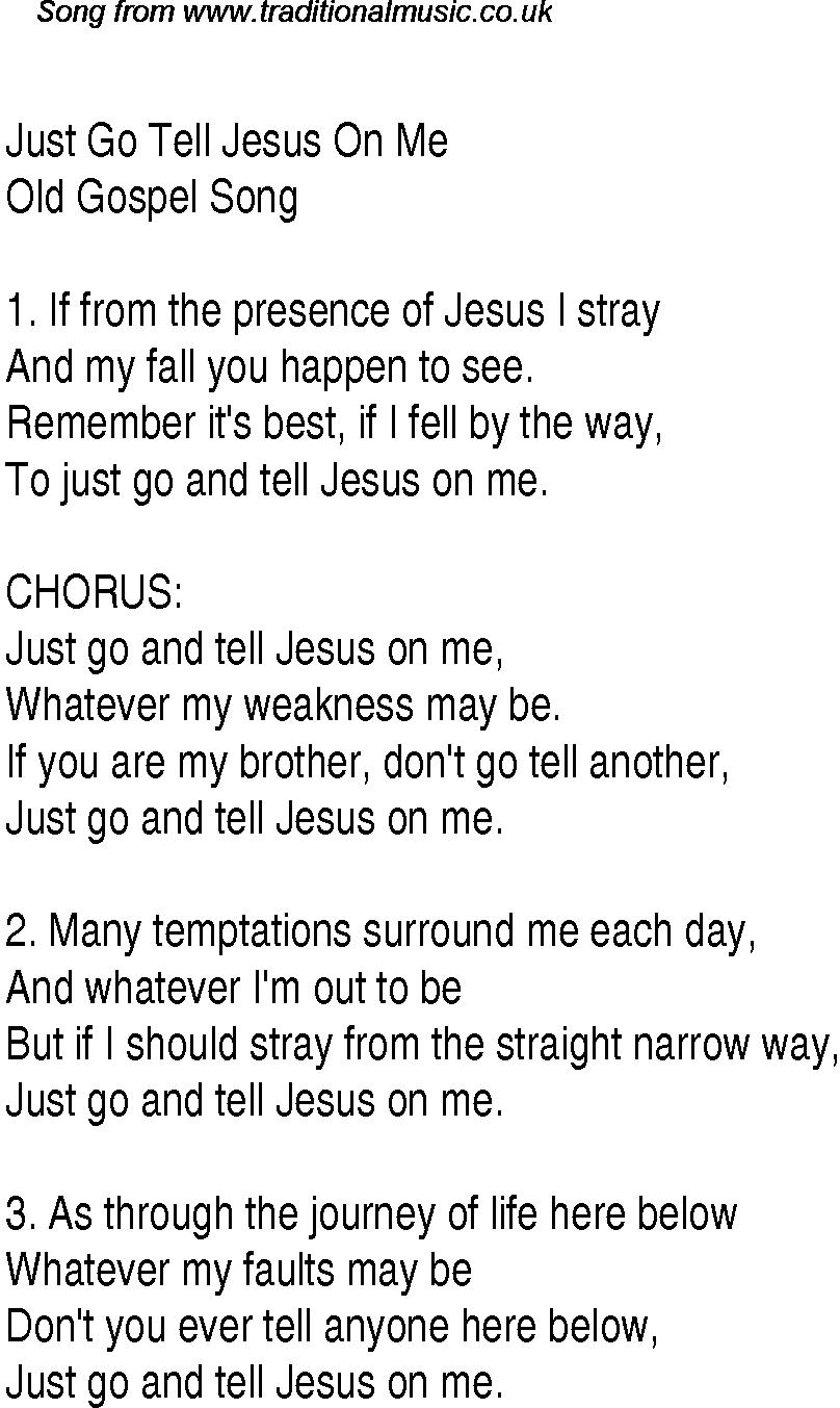 Gospel Song: just-go-tell-jesus-on-me, lyrics and chords.