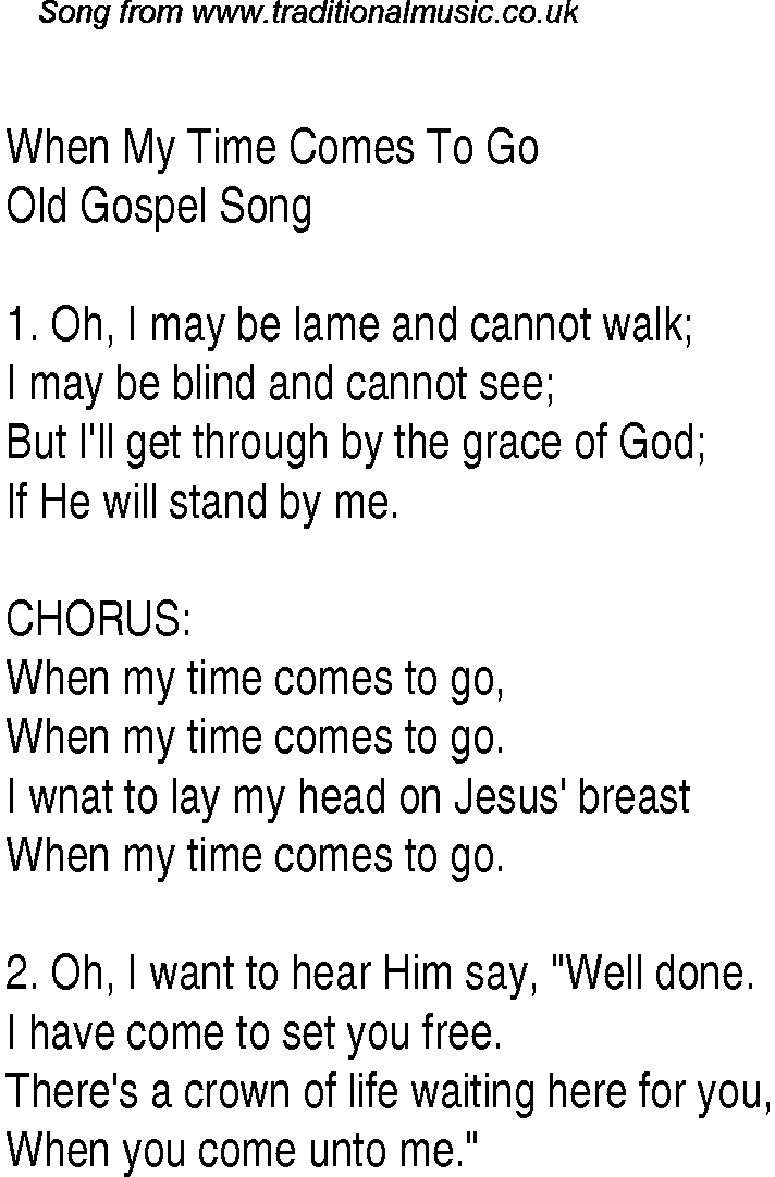 Gospel Song: when-my-time-comes-to-go, lyrics and chords.