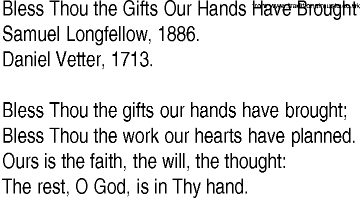 Hymn and Gospel Song: Bless Thou the Gifts Our Hands Have Brought by Samuel Longfellow lyrics
