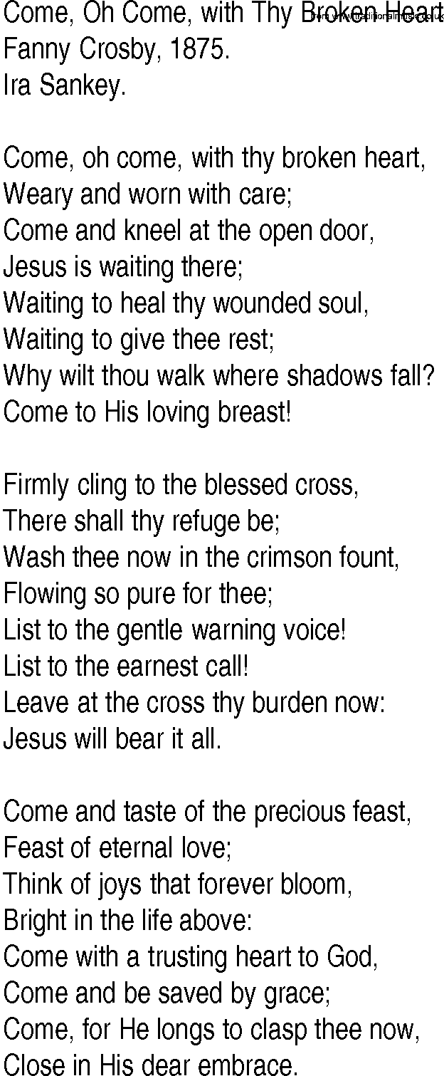 Hymn and Gospel Song: Come, Oh Come, with Thy Broken Heart by Fanny Crosby lyrics