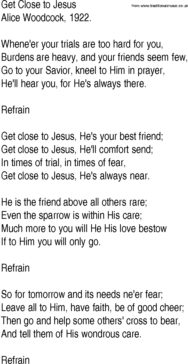 Hymn and Gospel Song: Get Close to Jesus by Alice Woodcock lyrics