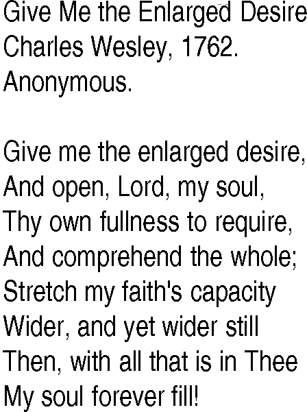Hymn and Gospel Song: Give Me the Enlarged Desire by Charles Wesley lyrics