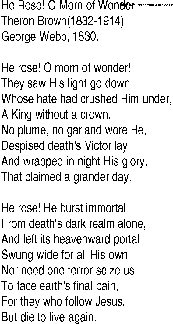 Hymn and Gospel Song: He Rose! O Morn of Wonder! by Theron Brown lyrics