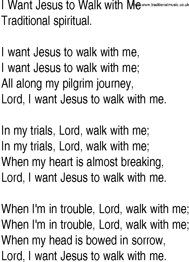 Hymn and Gospel Song: I Want Jesus to Walk with Me by Traditional spiritual lyrics