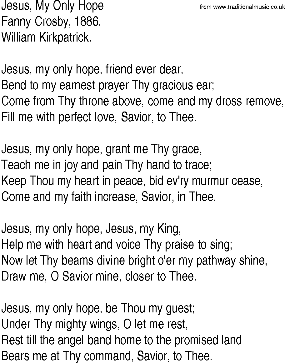 Hymn and Gospel Song: Jesus, My Only Hope by Fanny Crosby lyrics