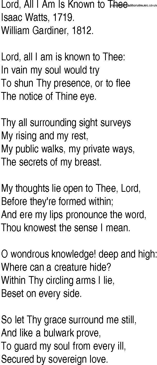 Hymn and Gospel Song: Lord, All I Am Is Known to Thee by Isaac Watts lyrics