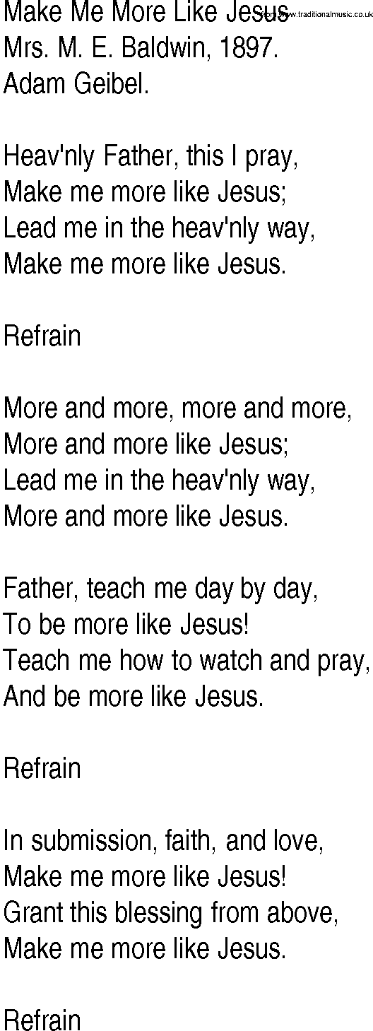 Hymn and Gospel Song: Make Me More Like Jesus by Mrs M E Baldwin lyrics