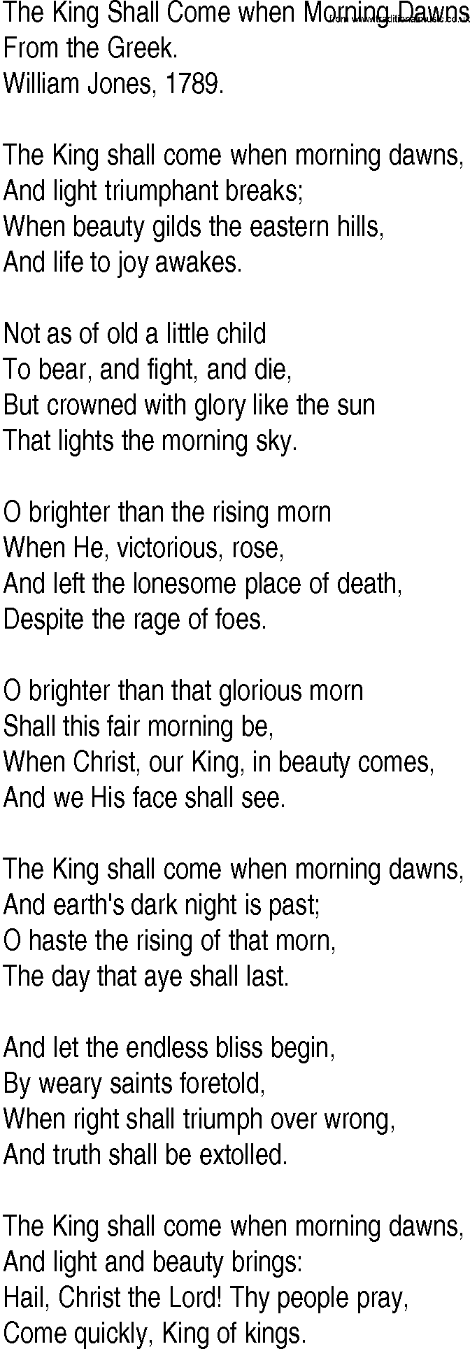 Hymn and Gospel Song: The King Shall Come when Morning Dawns by From the Greek lyrics
