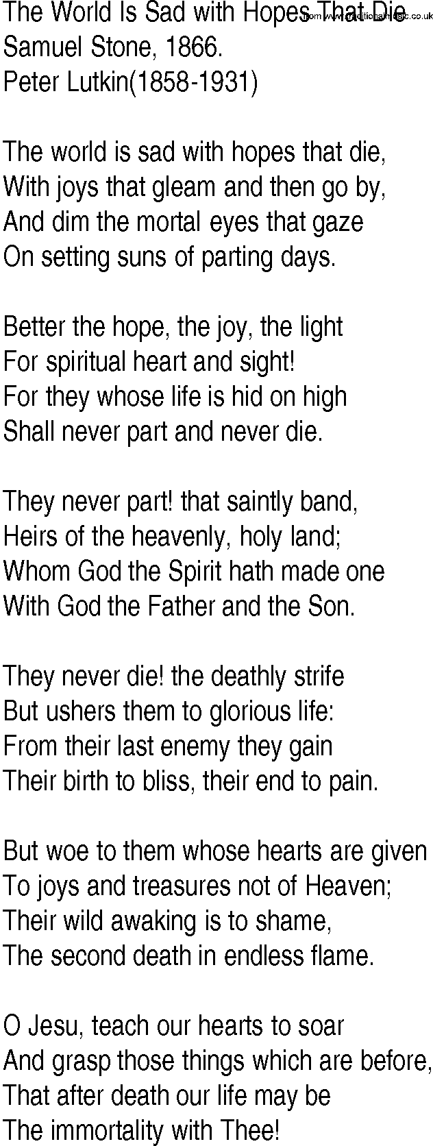 Hymn and Gospel Song: The World Is Sad with Hopes That Die by Samuel Stone lyrics