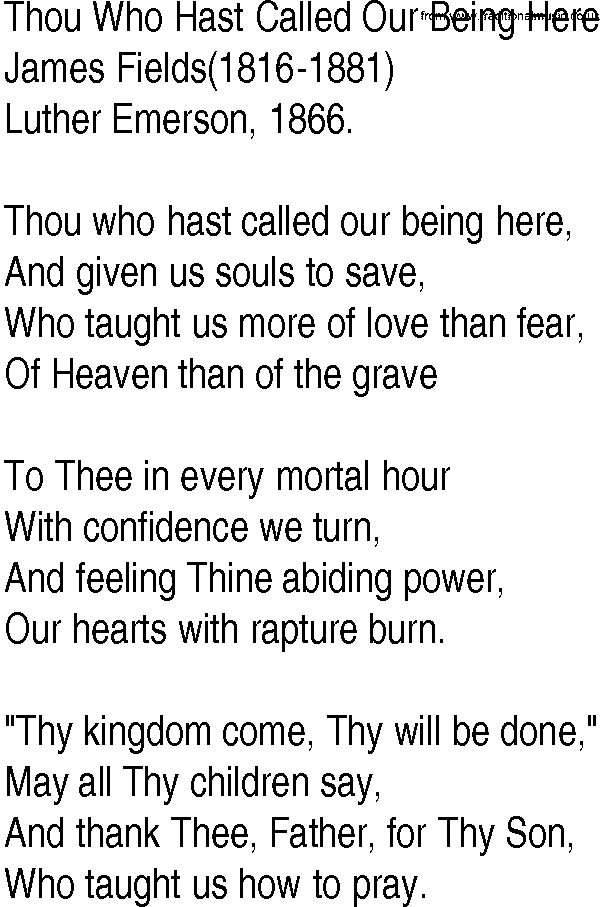 Hymn and Gospel Song: Thou Who Hast Called Our Being Here by James Fields lyrics