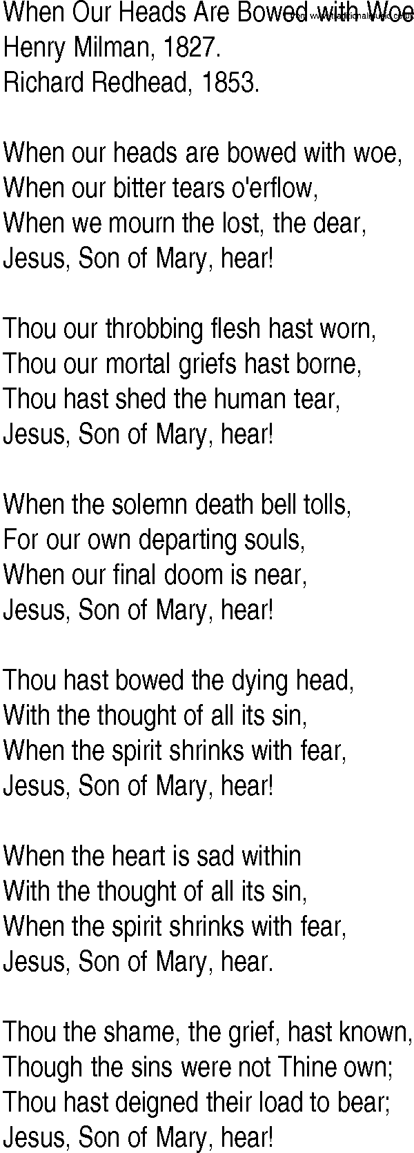 Hymn and Gospel Song: When Our Heads Are Bowed with Woe by Henry Milman lyrics