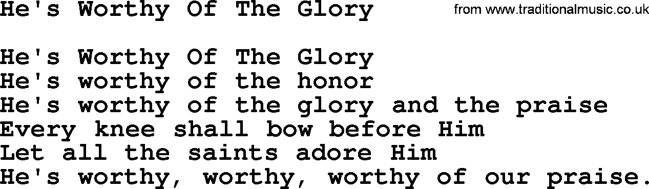 Apostolic & Pentecostal Hymns and Songs, Hymn: He's Worthy Of The Glory lyrics and PDF