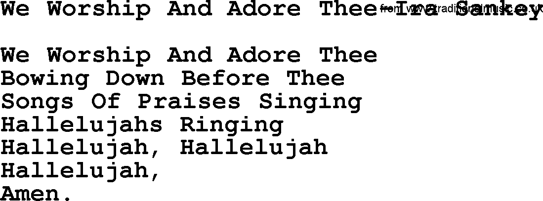 Ira Sankey hymn: We Worship And Adore Thee-Ira Sankey, lyrics