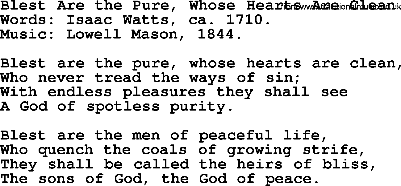 Isaac Watts Christian hymn: Blest Are the Pure, Whose Hearts Are Clean- lyricss