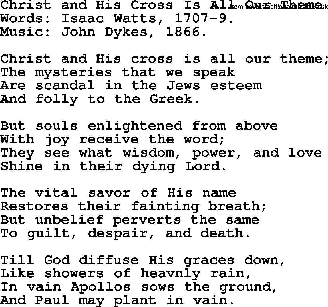 Isaac Watts Christian hymn: Christ and His Cross Is All Our Theme- lyricss