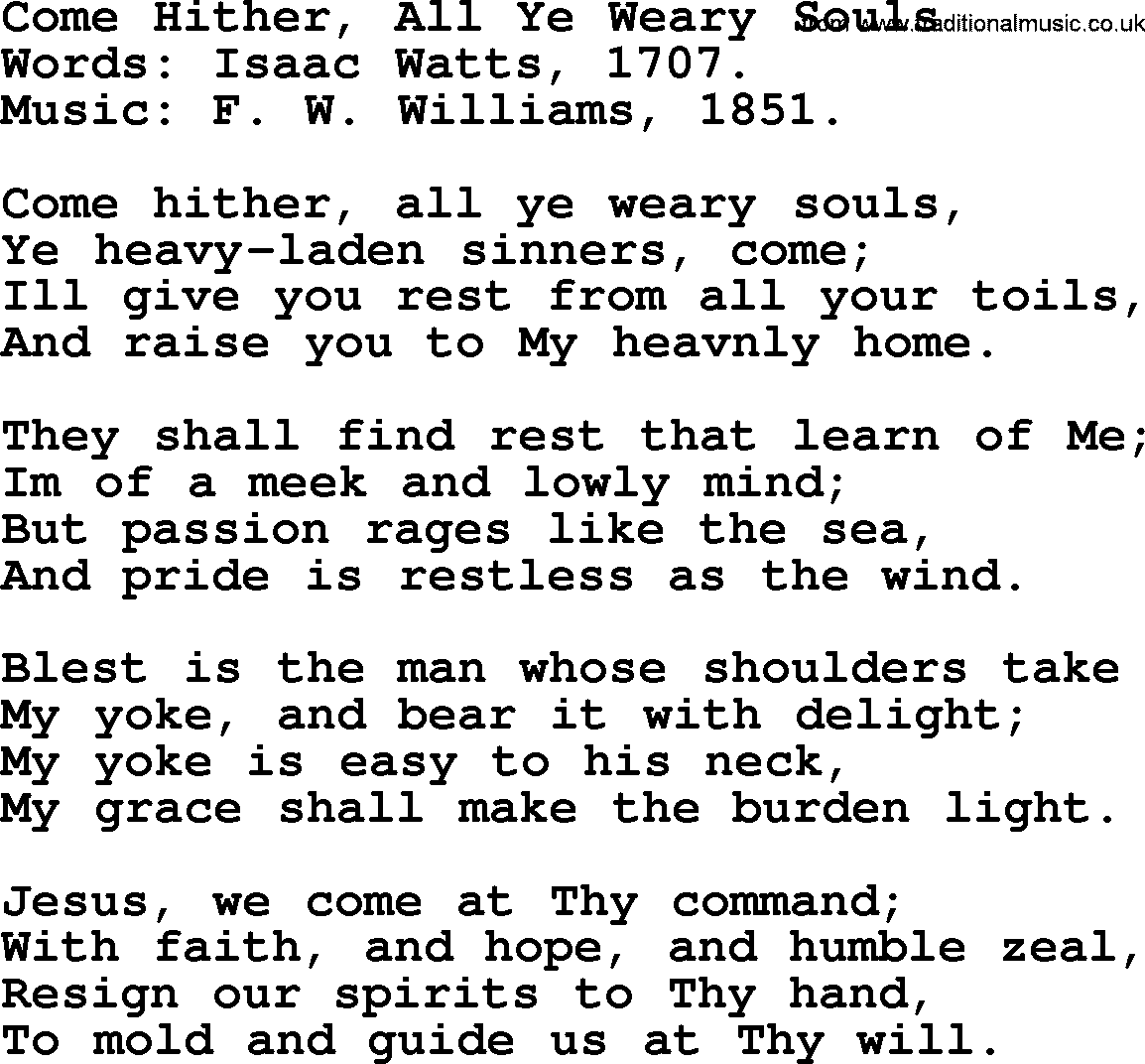 Isaac Watts Christian hymn: Come Hither, All Ye Weary Souls- lyricss