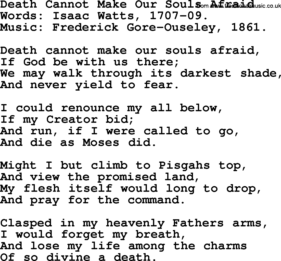 Isaac Watts Christian hymn: Death Cannot Make Our Souls Afraid- lyricss