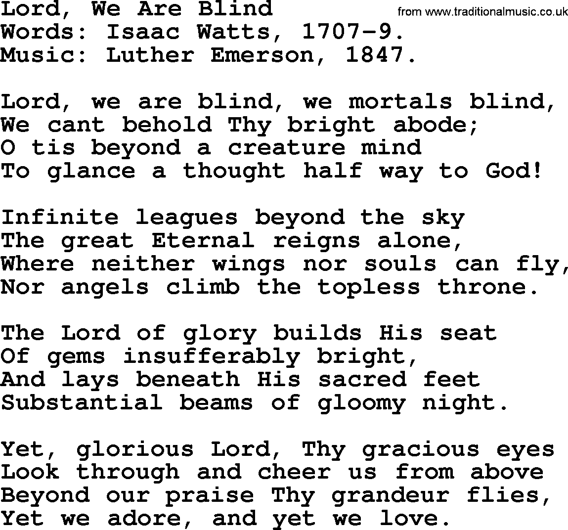Isaac Watts Christian hymn: Lord, We Are Blind- lyricss