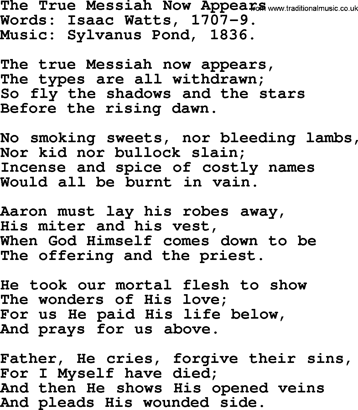 Isaac Watts Christian hymn: The True Messiah Now Appears- lyricss