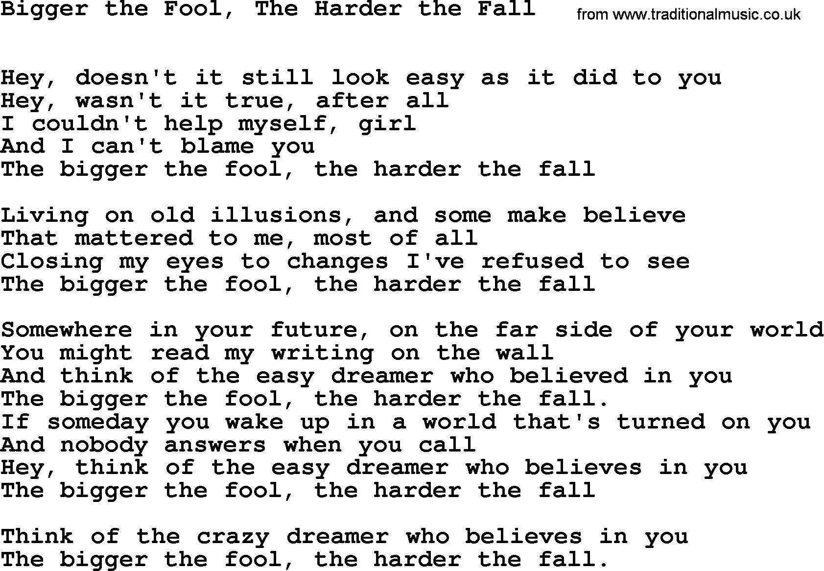 Kris Kristofferson song: Bigger The Fool, The Harder The Fall lyrics